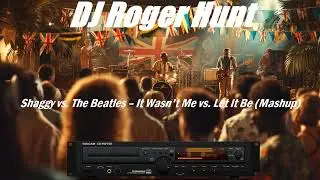 Shaggy vs. The Beatles -  It Wasn't Me vs. Let It Be (Mashup by DJ Roger Hunt)