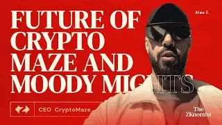 ZK Talks 🎙 Episode 1 - The Future of Cryptomaze and Moody Mights with Alex Evans, CEO of Cryptomaze