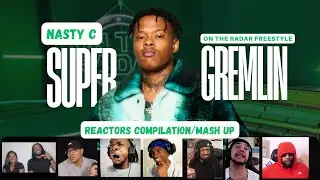 Nasty C - Super Gremlin Freestlye🔥  | Reaction Mash Up/Compilation.