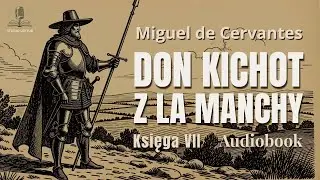 Don Kichot z La Manchy – Księga VII | Miguel de Cervantes | Darmowy Audiobook PL | Studio Lektur
