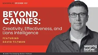 SBP132: Beyond Cannes: Creativity, Effectiveness, and Lions Intelligence. With David Tiltman.