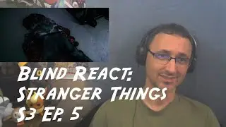 Blind Reaction: Stranger Things S3 Ep.5 The Flayed (Link in Description)