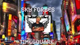 Sky Forbes -TimeSquare (So Lit) Prod.By JeeJuh Productions