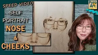 Pyrography: Wood Burning a Self Portrait //  Nose & Cheeks Speed video w/ voice over Pt.2