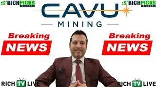 RICH TV LIVE - BREAKING NEWS - CAVU MINING CORP (CSE: CAVU) (OTC: CAVVF) (FSE: 8NQ)