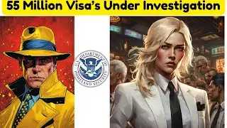 55 Million Visas Now Under State Department Investigation / Review!