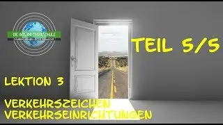 Theorieunterricht Fahrschule Lektion 3 -  Teil 5/5 Verkehrszeichen/Verkehrseinrichtungen
