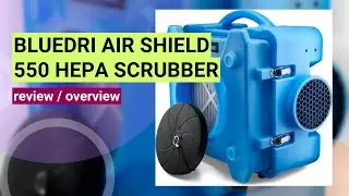 BlueDri Air Shield 550 Review: Powerful HEPA Air Scrubber