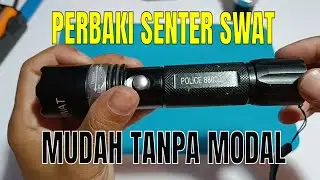 Baru Tau Ternyata  Perbaiki Senter Swatt yang mati Total Itu Mudah