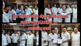 Dmk Alliance VCK,CPI,IUML,TVK Parties signing on contesting seats with Dmk Chief MK Stalin