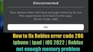 How to fix Roblox error code 286 iphone | ipad | iOS 2022 | Roblox not enough memory problem
