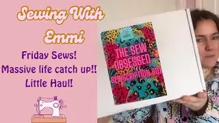 #fridaysews Massive life catch up!! Fabric haul & new subscription box!!! 😍👌