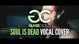 Glass Cloud - Soul Is Dead Vocal Cover | Jerrid St. Clair
