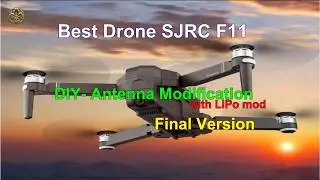 SJRC F11 Antenna & LiPo Modification (Updated)  after Review