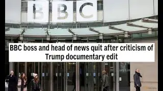 Глава BBC и руководитель новостного отдела ушли в отставку после критики монтажа документального ...