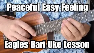 PEACEFUL EASY FEELING Baritone Ukulele Lesson THE EAGLES w/Tab