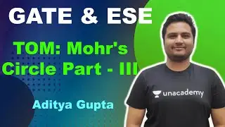 GATE & ESE | TOM: Mohr's Circle Part - III | Mechanical | Aditya Gupta