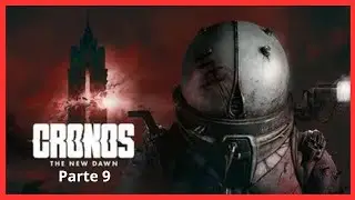 Game Play - Cronos The New Dawn - 4k - Dirigirse a la Urbanizaci&oacute;n D3 - Parte 9