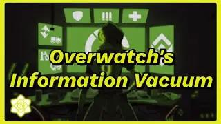 Overwatch's Information Vacuum