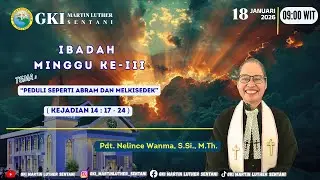 IBADAH MINGGU KE - III || JAM 09.00 WIT || JEMAAT GKI MARTIN LUTHER SENTANI.