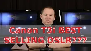 Why is the Canon T3i 600D the BEST SELLING DSLR on Amazon???