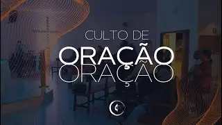 10/11 - Culto de Ora&ccedil;&atilde;o / 19h30 / IMCP