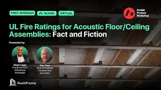 UL Fire Ratings for Acoustic Floor/Ceiling Assemblies: Fact and Fiction [Webinar]