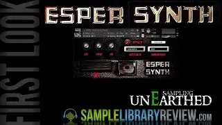 First Look Review Esper Synth from UnEarthed Sampling  &bull; Sample Library Review