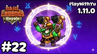 【Goblin Engineer】Skill Legends Royale #22【ก็อบลินและไอเทมใหม่ของเขา Branch Medal】