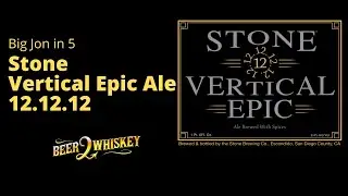 Stone Vertical Epic Ale 12.12.12: Big Jon in 5