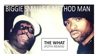 The What Remix - Notorious B.I.G ft Method Man