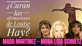 &iquest;Curan las afirmaciones de Louise Hay? Entrevista con Mona Lisa Schultz