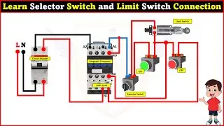 Learn Selector Switch and Limit Switch Connection with Contactor @LearningEngineering