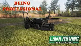 Lawn Mowing Simulator Ep 4     Being professional
