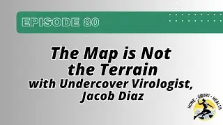 The Map is Not the Terrain with Jacob Diaz | Home Court Health EP 80