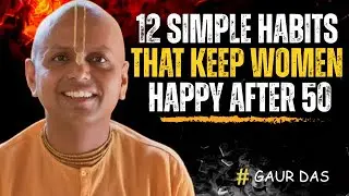 12 Daily Habits of Happy Women Over 50 | Live Peaceful, Confident & Fulfilled Life | Gaur Gopal Das
