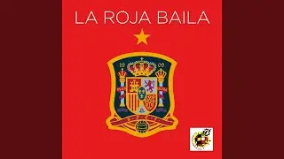 La roja baila (Himno oficial de la selección española)