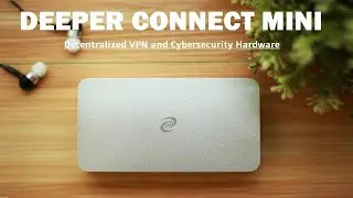 Unboxing and Test Deeper Connect Mini 6 in 1 Decentralized VPN DPN & Cybersecurity Hardware