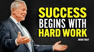 SUCCESS BEGINS WITH HARD WORK - Brian Tracy Motivation