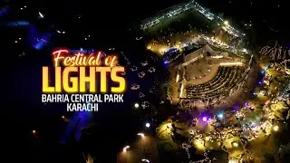 Festival of Lights | Bahria Central Park | Bahria Town Karachi
