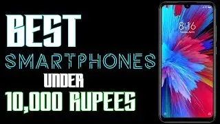 The Best 5 Smartphone Mobiles under Rs. 10,000 - March 2019