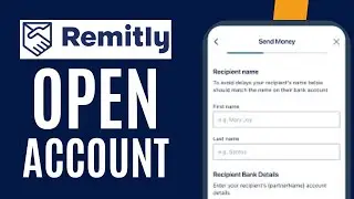 How to Open a Remitly Account & Send Money Internationally