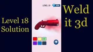 Weld it 3D Gameplay Walkthrough Level 18 Glitch Resolve   || Level 18 Solution || (iOS-Android)