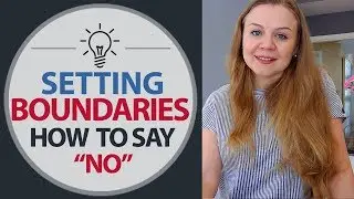 Setting Healthy Boundaries - How to say No. Personal Boundaries in Relationships | Psychology
