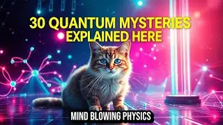 Everything You Missed About 30 Quantum Mysteries That Could Explain the Universe | Space
