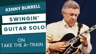 Incredible guitar solo by Kenny Burrell on Take the A-Train (with Cedar Walton Quartet, 2004)