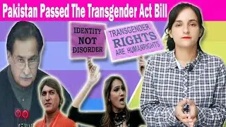 Pakistan Passed The Transgender Act Bill 2022 | Asma Batool