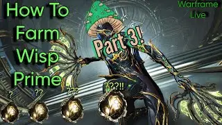 Wisp Prime Pt.3 Ive been Blessed With More?