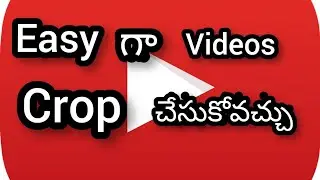 How to crop videos in telugu | by vallabha