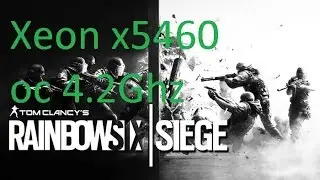 Tom Clancy's Rainbow Six: Siege - GTX 960 - Core 2 Quad (Xeon x5460 OC 4.2Ghz) - 8GB RAM